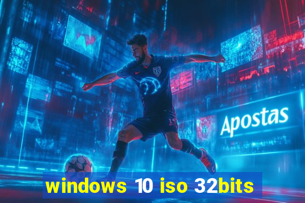 windows 10 iso 32bits